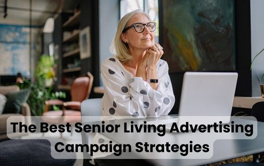 The Best Senior Living Advertising Campaign Strategies